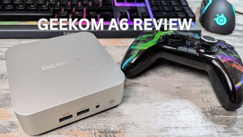 GEEKOM A6 Mini PC Review